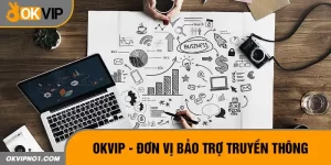 OKVIP đơn vị bảo trợ truyền thông uy tín