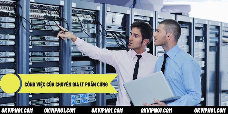 Các việc cần thực hiện đối của nhân viên  IT phần cứng tại OKVIP